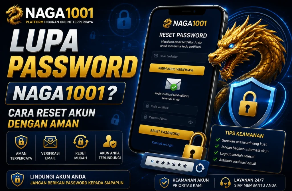 Lupa Password Naga1001? Cara Reset Akun dengan Aman